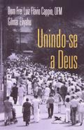 Ler Unindo-se a Deus, do autor Luiz Flávio Cappio