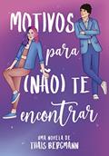 Ler Motivos para (não) te encontrar, do autor Thais Bergmann Ler Motivos para (não) te encontrar, do autor Thais Bergmann