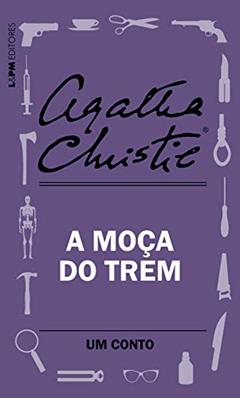 A moça do trem: Um conto, do autor Agatha Christie