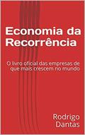 Ler Economia da Recorrência: o livro oficial das empresas de que mais crescem no mundo, do autor Rodrigo Dantas Ler Economia da Recorrência: o livro oficial das empresas de que mais crescem no mundo, do autor Rodrigo Dantas