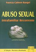 Ler Abuso Sexual - Intrafamiliar Recorrente, do autor Patricia Calmon Rangel Ler Abuso Sexual - Intrafamiliar Recorrente, do autor Patricia Calmon Rangel