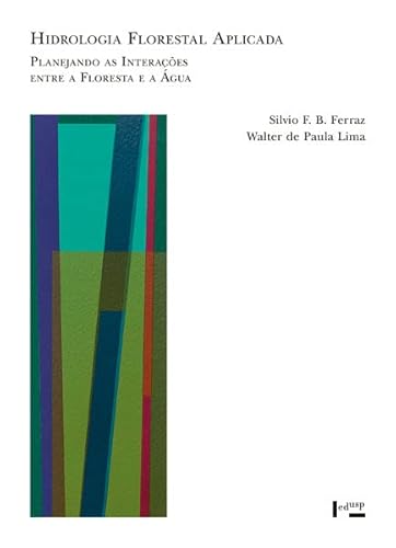 Ler Hidrologia Florestal Aplicada: Planejando as Interações entre a Floresta e a Água, do autor FERRAZ, Silvio F. B.; LIMA, Walter de Paula
