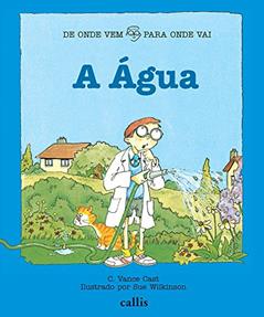 A Água - De Onde Vem, Para onde Vai?, do autor C. Vance Cast