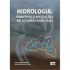 Hidrologia: Princípios e Aplicações em Sistemas Agrícolas, do autor Carlos RogÃ©rio de Mello