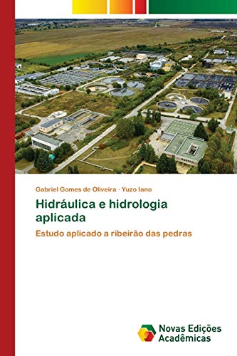 Ler Hidráulica e hidrologia aplicada: Estudo aplicado a ribeirão das pedras, do autor Gabriel Gomes de Oliveira; Yuzo Iano Ler Hidráulica e hidrologia aplicada: Estudo aplicado a ribeirão das pedras, do autor Gabriel Gomes de Oliveira; Yuzo Iano