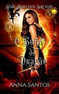 Ler O Beijo do Dragão: Romance Paranormal (Beijo dos Shifters Livro 1), do autor Anna Santos Ler O Beijo do Dragão: Romance Paranormal (Beijo dos Shifters Livro 1), do autor Anna Santos