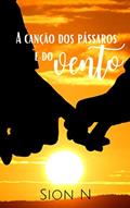 Ler A canção dos pássaros e do vento, do autor Sion N; Vanna Ferreira