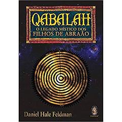 Qabalah o Legado Místico dos Filhos, do autor Daniel Hale Feldman