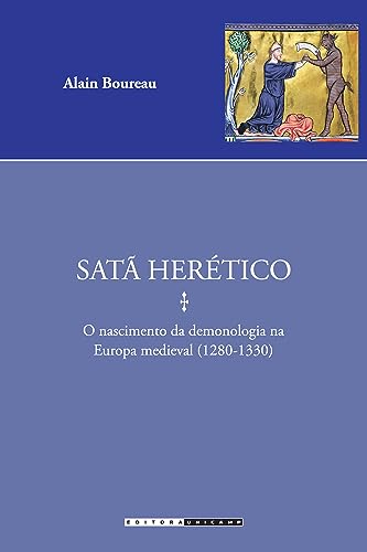 Ler Satã herético: O nascimento da demonologia na europa medieval (1280 - 1330), do autor Alain Boureau Ler Satã herético: O nascimento da demonologia na europa medieval (1280 - 1330), do autor Alain Boureau
