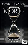 Ler Morte: O que fazer quando ela chegar?, do autor Maurício Zágari