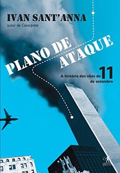 Plano de ataque: A história dos vôos de 11 de setembro, do autor Ivan Sant'Anna