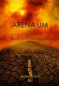 Ler Arena Um: Traficantes De Escravos (Livro I Da Trilogia Da Sobrevivência), do autor Morgan Rice
