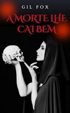 A morte lhe cai bem (A Noite mais escura Livro 6), do autor Gil Fox