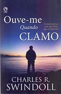Ler Ouve-Me Quando Clamo, do autor Charles R. Swindoll