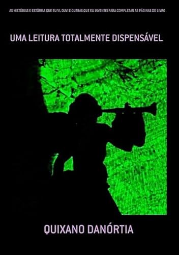Ler As Historias e Estorias que Eu Vi, Ouvi e Outras que Eu Inventei Para Completar as Paginas do Livro, do autor Quixano Danórtia