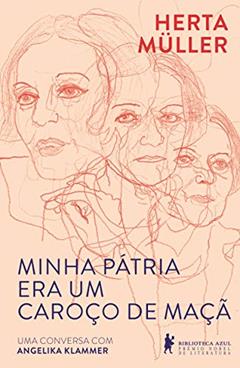 Minha pátria era um caroço de maçã, do autor Herta Müller