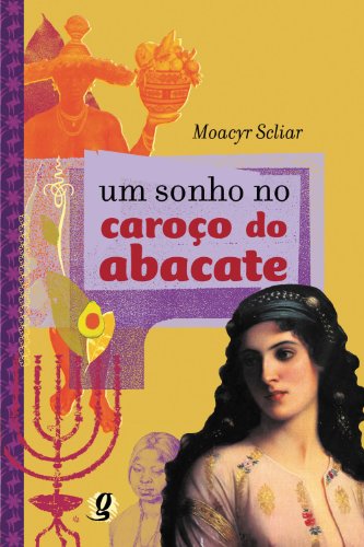 Ler Um sonho no caroço do abacate, do autor Moacyr Scliar