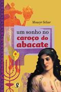 Ler Um sonho no caroço do abacate, do autor Moacyr Scliar Ler Um sonho no caroço do abacate, do autor Moacyr Scliar
