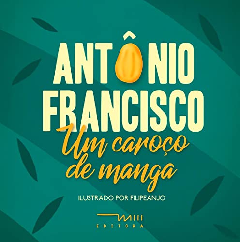 Ler Um Caroço de Manga (Volume 1), do autor Antônio Francisco