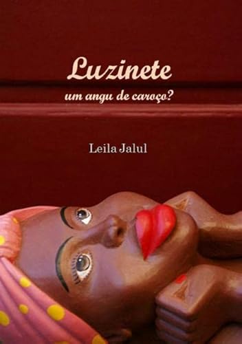 Ler Luzinete. Um Angu de Caroco?, do autor Leila Jalul