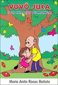 Ler Vovô Juca e os Caroços de Manga, do autor Maria Anita Rosas Batista