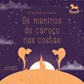 Ler Os Meninos do Caroço nas Costas (Volume 1), do autor Cíntia Barbone Oliveira