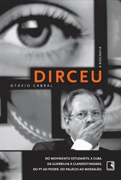 Dirceu - A Biografia, do autor Otávio Cabral
