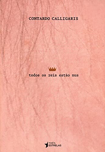 Ler Todos os Reis Estão Nus, do autor Contardo Calligaris