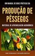Ler PÊSSEGO | Manual completo todas todas as boas práticas de produção, do autor DARE AGRO