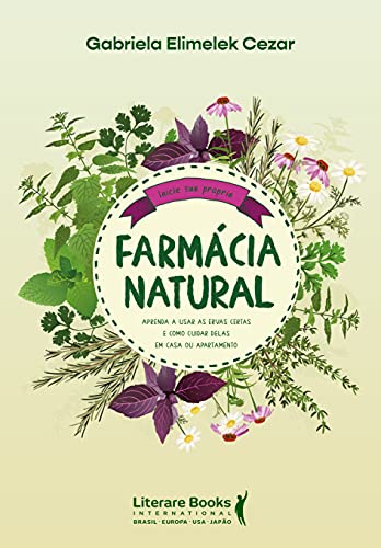 Ler Farmácia natural: aprenda a usar as ervas certas e como cuidar delas em casa ou apartamento, do autor Gabriela Elimelek Cezar