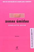 Ler Zonas úmidas, do autor Charlotte Roche Ler Zonas úmidas, do autor Charlotte Roche