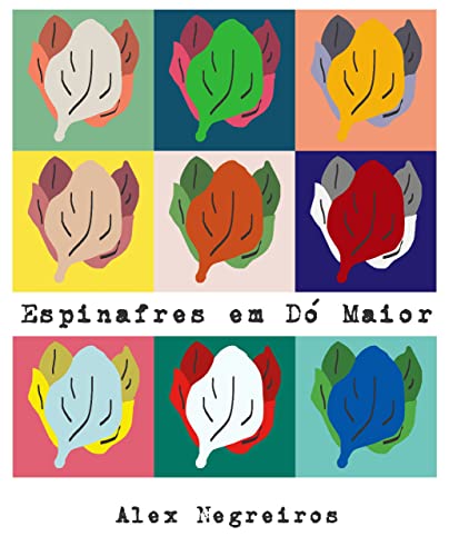 Ler Espinafres em dó maior, do autor Alex Negreiros