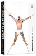 Ler José Junior: No fio da navalha: No fio da navalha, do autor Luis Erlanger Ler José Junior: No fio da navalha: No fio da navalha, do autor Luis Erlanger