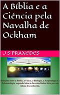 Ler A Bíblia e a Ciência pela Navalha de Ockham, do autor J S Praxedes