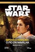 Ler Star Wars: Império e Rebelião - O fio da navalha, do autor Martha Wells Ler Star Wars: Império e Rebelião - O fio da navalha, do autor Martha Wells