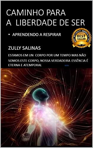 Ler CAMINHO PARA A LIBERDADE DE SER: APRENDENDO A RESPIRAR (MI VIDA ES MÁGICA), do autor Aurora Zully Salinas Moris