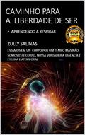 Ler CAMINHO PARA A LIBERDADE DE SER: APRENDENDO A RESPIRAR (MI VIDA ES MÁGICA), do autor Aurora Zully Salinas Moris