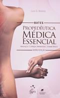 Ler Bates - Propedêutica Médica Essencial - Avaliação Clínica - Anamnese - Exame Físico, do autor Bickley Ler Bates - Propedêutica Médica Essencial - Avaliação Clínica - Anamnese - Exame Físico, do autor Bickley
