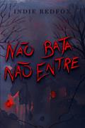Ler NÃO BATA, NÃO ENTRE, do autor Indie Redfox
