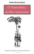Ler O Naturalista no Rio Amazonas, do autor Henry Walter Bates