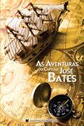 Ler As Aventuras do Capitão José Bates, do autor José Bates