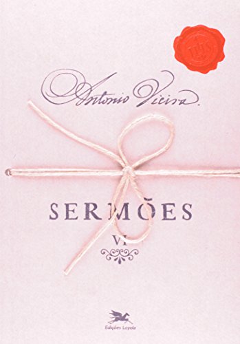 Ler Sermões - Vol. VI: Volume VI: 6, do autor António Vieira Ler Sermões - Vol. VI: Volume VI: 6, do autor António Vieira