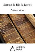Ler Sermão de Dia de Ramos, do autor António Vieira Ler Sermão de Dia de Ramos, do autor António Vieira
