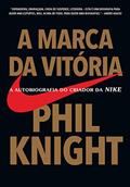 Ler A marca da vitória: A autobiografia do criador da Nike, do autor Phil Knight Ler A marca da vitória: A autobiografia do criador da Nike, do autor Phil Knight