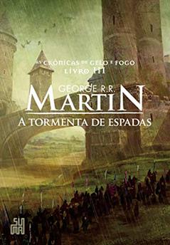A tormenta de espadas (As Crônicas de Gelo e Fogo Livro 3), do autor George R. R. Martin