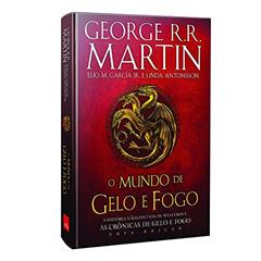 O Mundo de Gelo e Fogo, do autor George R. R. Martin; Elio M. Garcia Júnior; Linda Antonsson