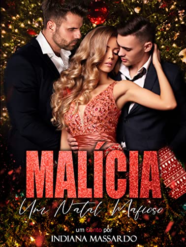 Ler MALÍCIA: Um Natal Mafioso (Família de Angelis), do autor indiana massardo