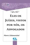 Ler Eles Os Juízes, Visto Por Nós, Os Advogados, do autor Pierro Calamandrei Ler Eles Os Juízes, Visto Por Nós, Os Advogados, do autor Pierro Calamandrei