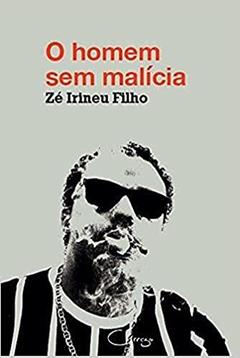 O homem sem malícia, do autor José Irineu Filho