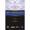 Ler Direito à liberdade religiosa - desafios e perspectivas para o século XXI, do autor Valerio de Oliveira Mazzuo; Aldir Guedes Soriano Ler Direito à liberdade religiosa - desafios e perspectivas para o século XXI, do autor Valerio de Oliveira Mazzuo; Aldir Guedes Soriano